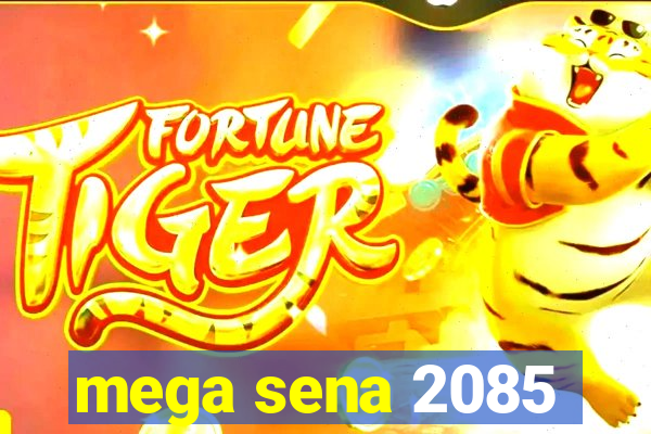 mega sena 2085